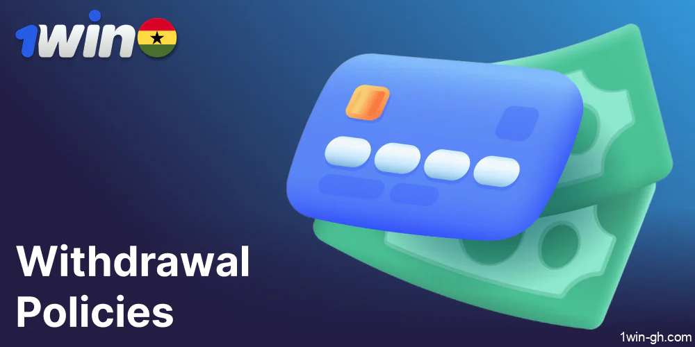 1win withdrawal policies in Ghana